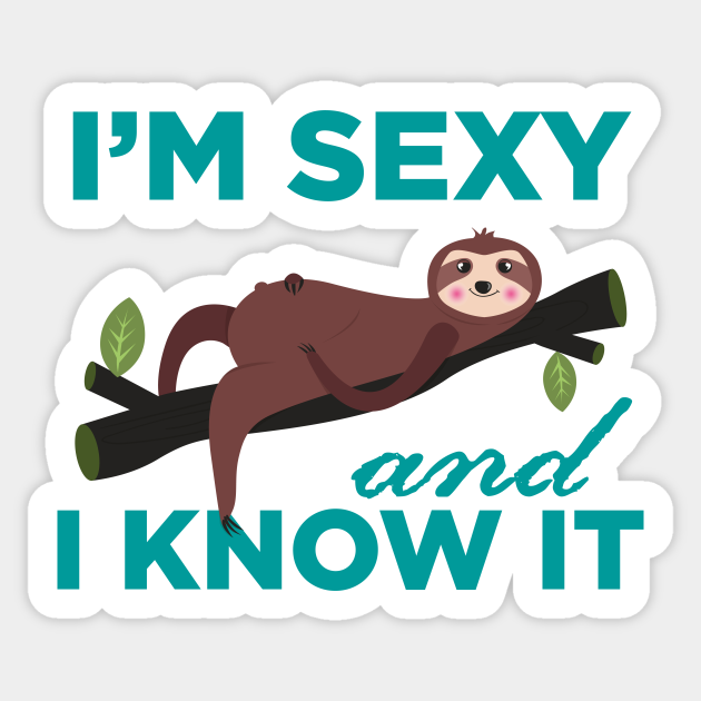 Im Sexy And I Know It Im Sexy And I Know It Sticker Teepublic 0573